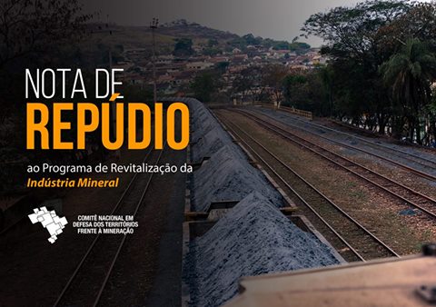 Nota de repúdio ao Programa de Revitalização da Indústria Mineral