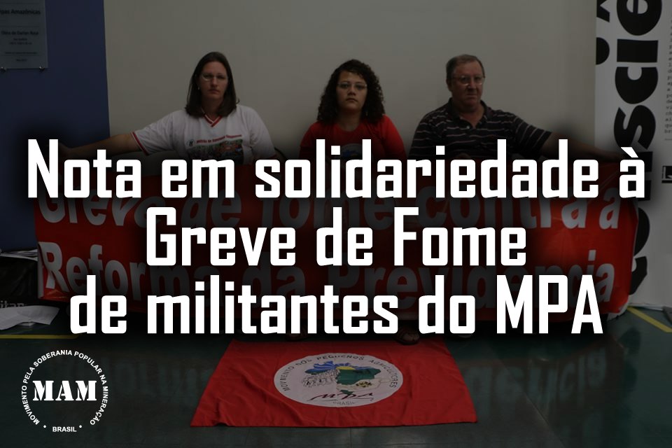 Nota em solidariedade à Greve de Fome de militantes do MPA