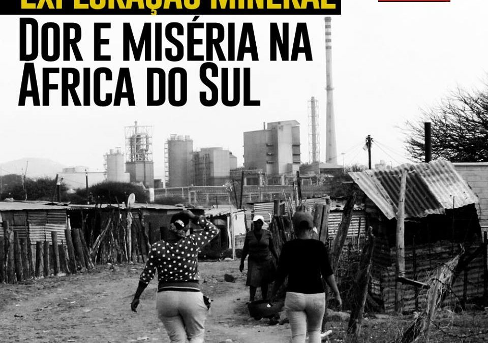 Especial Exploração Mineral – Dor e Miséria na África do Sul