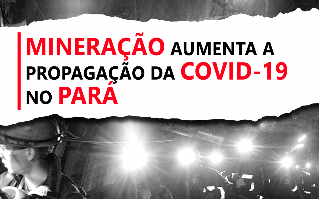 Sudeste do Pará vê crescente de óbitos pela Covid-19 com mineração a todo vapor