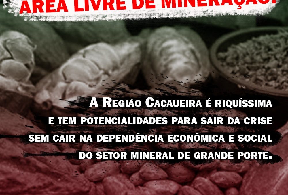 Região Cacaueira; área livre de mineração!