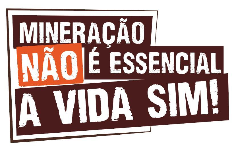 “Mineração não é Essencial, A vida SIM!” recebe apoio de mais de 100 organizações e 650 pessoas