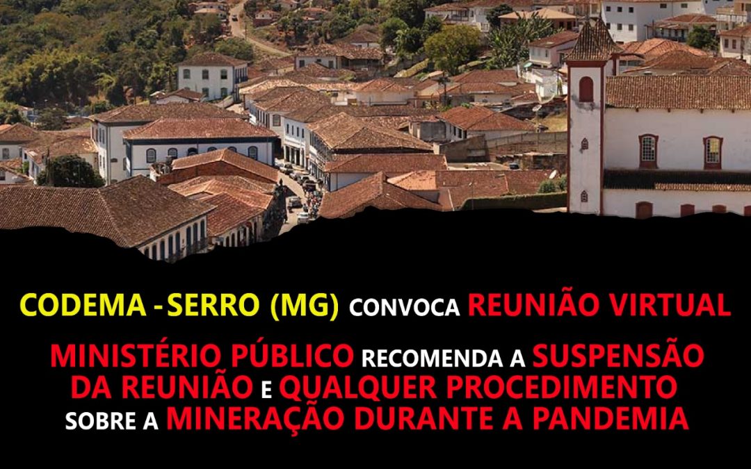 Mineração no Serro: MPMG recomenda suspensão de reunião virtual do CODEMA