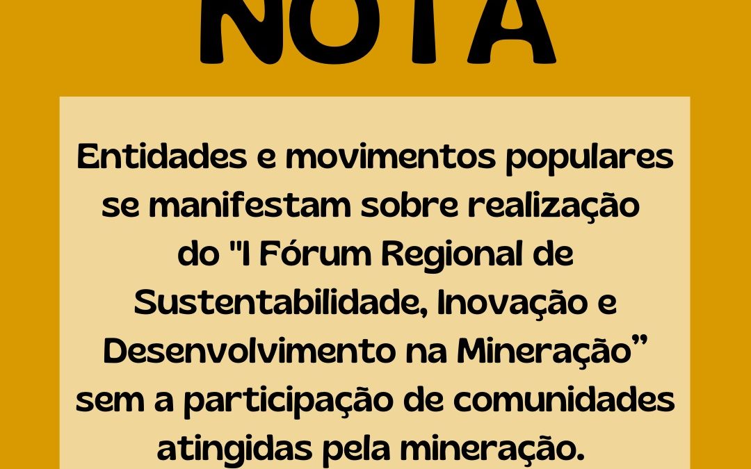Nota sobre ausência de atingidos pela mineração em Fórum Regional na Bahia