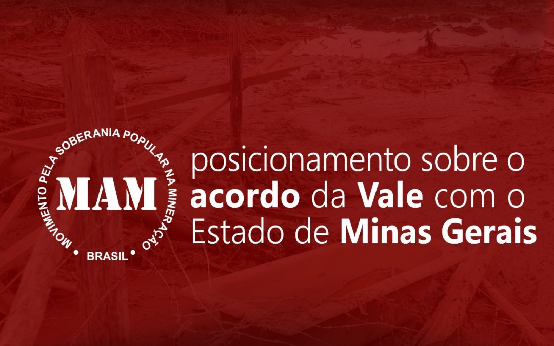Posicionamento do MAM sobre acordo da Vale com o Estado de Minas Gerais