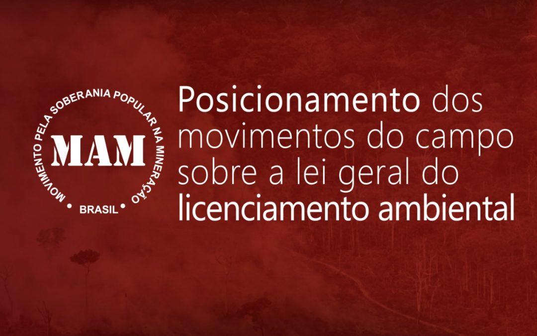 Posicionamento dos Movimentos do Campo sobre a Lei Geral do Licenciamento Ambiental