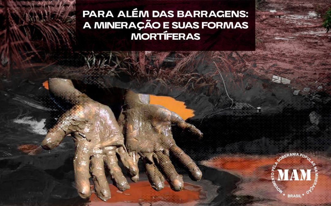 Para além das barragens: as formas mortíferas da mineração