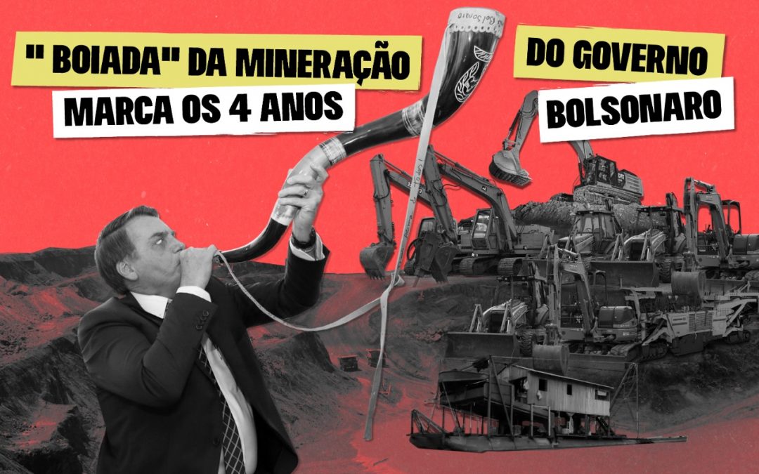 “Boiada” da mineração marca os quatro anos do governo Bolsonaro