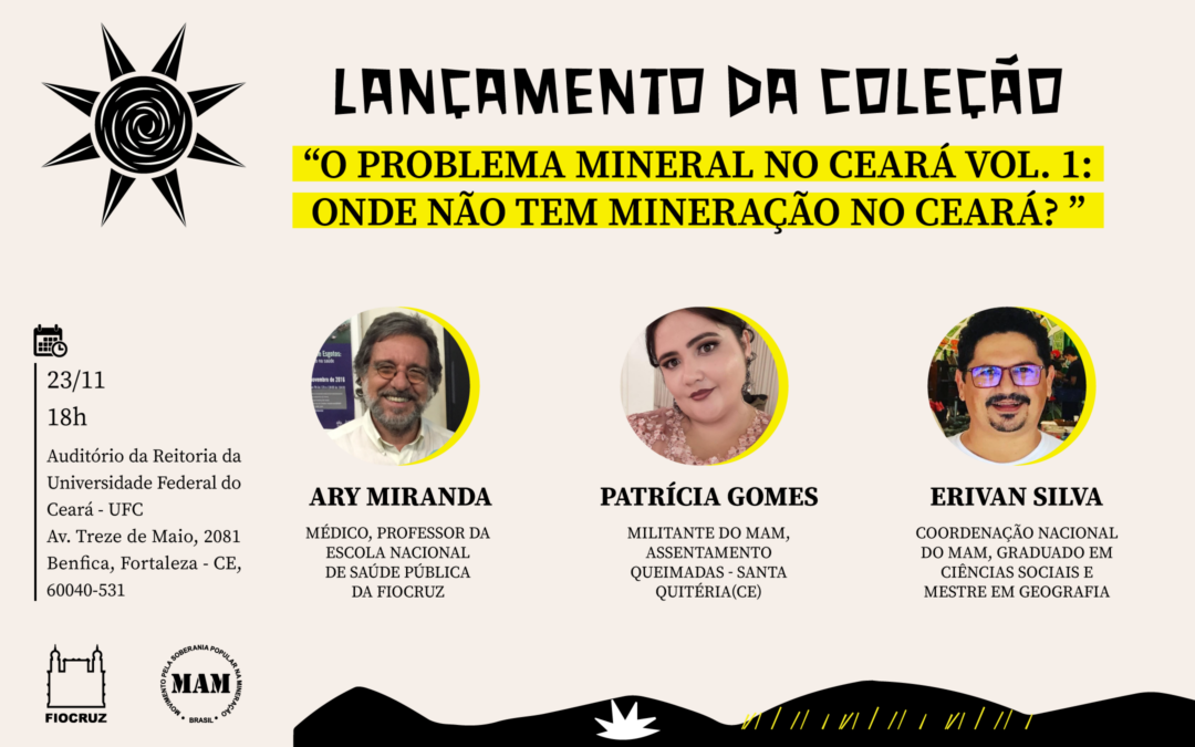MAM e Fiocruz Lançam Livro “O Problema Mineral no Ceará – Vol 1: Onde Não Tem Mineração no Ceará?”