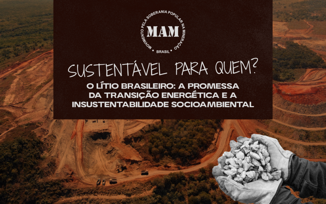 Sustentável para quem? O Lítio Brasileiro: A Promessa da Transição Energética e a Insustentabilidade Socioambiental