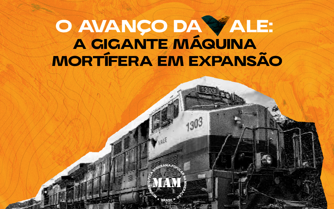 O Avanço Da Vale: A Gigante Máquina Mortífera Em Expansão