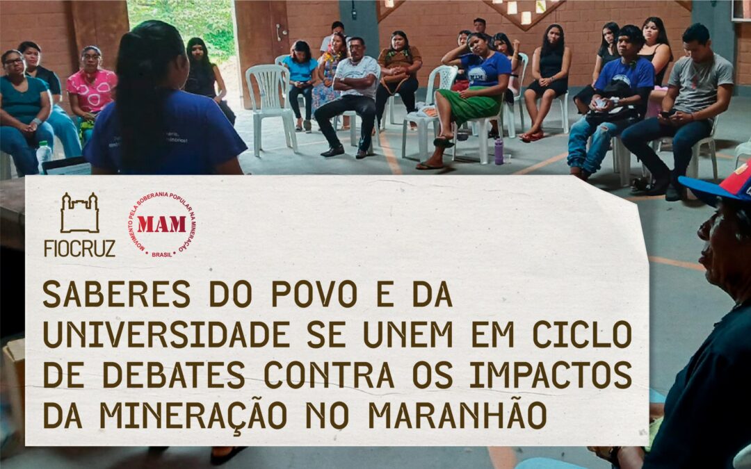 Saberes do povo e da universidade se unem em ciclo de debates contra os impactos da mineração no Maranhão