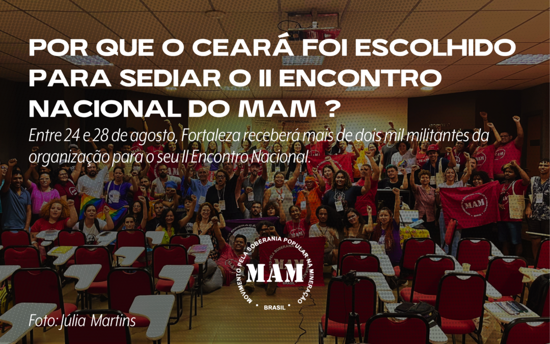 Por que o Ceará foi escolhido para sediar o II Encontro Nacional do MAM?