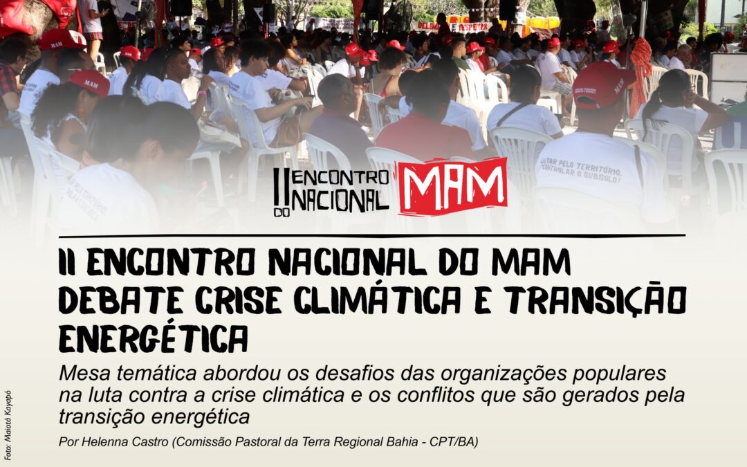 II Encontro Nacional do MAM debate crise climática e transição energética