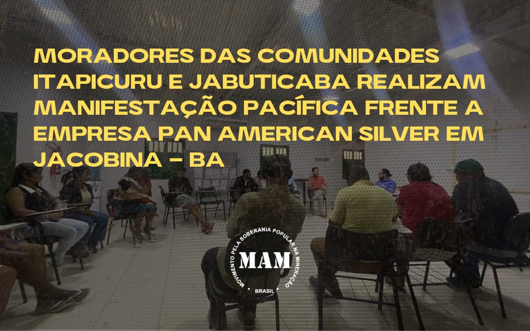 Moradores das comunidades Itapicuru e Jabuticaba realizam manifestação pacífica frente a empresa Pan American Silver em Jacobina – BA
